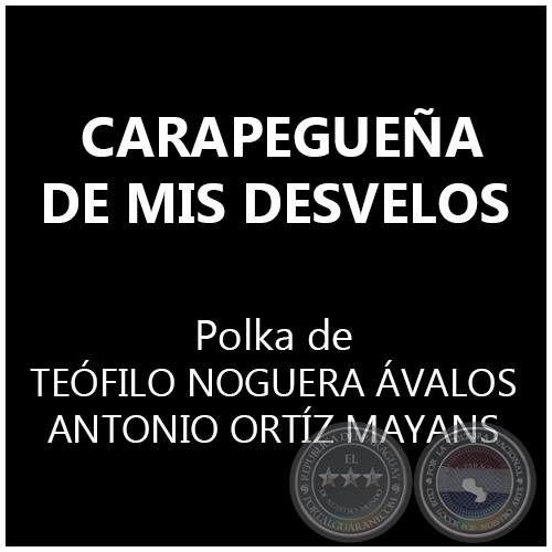 CARAPEGUEÑA DE MIS DESVELOS - Polka de TEÓFILO NOGUERA ÁVALOS y ANTONIO ORTÍZ MAYANS